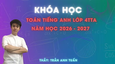 Toán tiếng anh lớp 4 - 4TTA (2026 - 2027)